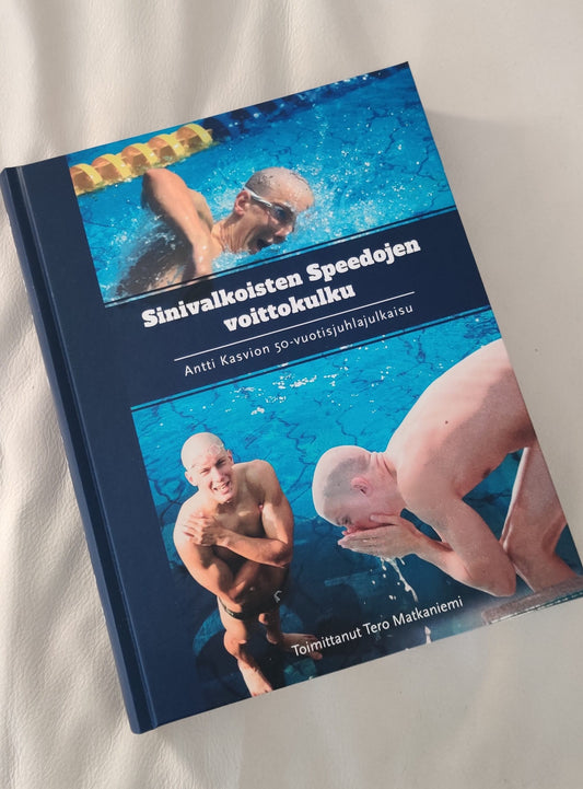 Sinivalkoisten Speedojen voittokulku: Antti Kasvion 50-vuotisjuhlajulkaisu / Tero Matkaniemi